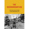 The Accommodation: The Politics of Race in an American City