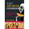 Easy Air Fryer Cookbook: Healthy and Tasty Air Fryer Recipes for Quick Air Frying