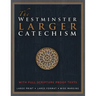 The Westminster Larger Catechism: with Full Scripture Proof Texts