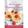 This Is Such a Wonderful Raspberry Cookbook for Many Reasons: Fresh Raspberries Will Be Used, Yummy Raspberry Dessert Will Be Made, and Many Other Rec