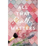All That Really Matters