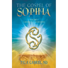 The Gospel of Sophia: A Modern Path of Initiation