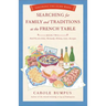 Searching for Family and Traditions at the French Table: Savoring the Olde Ways: Book Two