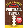 The Big Book of Football Trivia: 700 Questions for NFL Fans
