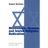 Messianism, Zionism, and Jewish Religious Radicalism
