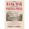 The Bank War and the Partisan Press: Newspapers, Financial Institutions, and the Post Office in Jacksonian America