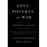 Love, Poverty, and War: Journeys and Essays