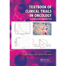Textbook of Clinical Trials in Oncology: A Statistical Perspective