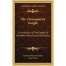 The Unconquered Knight: A Chronicle of the Deeds of Don Pero Nino, Count of Buelna