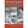 100 Years of Building San Antonio: The People Who Built the Seventh Largest City in the USA, 1923-2023
