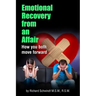 Emotional Recovery from an Affair: How you both move forward