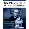 Martin Taylor Beyond Chord Melody: Master Jazz Guitar Chord Melody with Virtuoso Martin Taylor MBE
