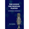 The Songs the Beatles Played: An Expanded Compendium