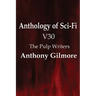 Anthology of Sci-Fi V30, the Pulp Writers - Anthony Gilmore