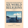 Meditation for Beginners in Six World Religions