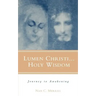 Lumen Christi...Holy Wisdom: Journey to Awakening