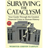 Surviving the Cataclysm: Your Guide Through the Greatest Financial Crisis in Human History