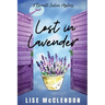 Lost in Lavender: a Bennett Sisters Mystery