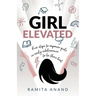 Girl Elevated: 5 steps to empower girls in early adolescence to be their best