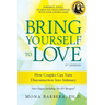 Bring Yourself to Love: How Couples Can Turn Disconnection Into Intimacy