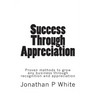 Success Through Appreciation