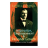 Inspiration, Empowerment & Personal Growth Classics in One Volume: Acres of Diamonds, The Key to Success, Increasing Personal Efficiency, Every Man Hi