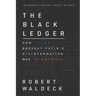 The Black Ledger: How Trump Brought Putin's Disinformation War to America