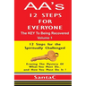 A A's 12 Steps For Everyone: The KEY to Being Recovered