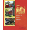 Three Chinese Temples in California: Marysville, Oroville, Weaverville