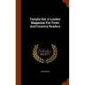 Temple Bar A London Magazine For Town And Country Readers