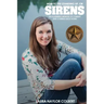 Sirens: How to Pee Standing Up-An Alarming Memoir of Combat and Coming Back Home