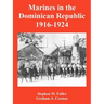 Marines in the Dominican Republic 1916-1924
