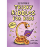 The Big Book of Tricky Riddles for Kids: 400+ Riddles!