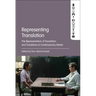 Representing Translation: The Representation of Translation and Translators in Contemporary Media
