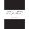 How to Survive an Unjust World