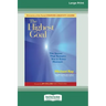 The Highest Goal: The Secret That Sustains You in Every Moment (16pt Large Print Edition)