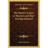 The Master's Carpet or Masonry and Baal-Worship Identical
