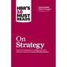 Hbr's 10 Must Reads on Strategy (Including Featured Article What Is Strategy? by Michael E. Porter)