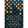 Houses Built on Sand: Violence, Sectarianism and Revolution in the Middle East