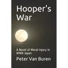 Hooper's War: A Novel of Moral Injury in WWII Japan