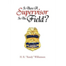 Is There a Supervisor in the Field?