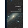 Cosmos: A Sketch of a Physical Description of the Universe; Volume 1