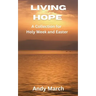 Living Hope - A Collection for Holy Week and Easter