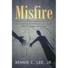 Misfire: Recovering & Restoring an Estranged Relationship Between Me & My Father When It Seemed Impossible