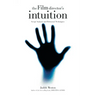 The Film Director's Intuition: Script Analysis and Rehearsal Techniques