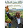Le Modèle Muyej (M.M.) Du District au Miracle Congolais (2015-2022): Gouvernance, Leadership et Renaissance du Lualaba