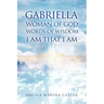 Gabriella Woman of God Words of Wisdom I Am That I Am