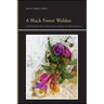 A Black Forest Walden: Conversations with Henry David Thoreau and Marlonbrando