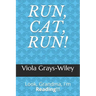 Run, Cat, Run!: Look, Grandma, I'm Reading!!!