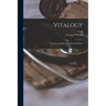 Vitalogy; or, Encyclopedia of Health and Home